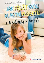 Jak přežít svou vlastní pubertu Jak přežít svou vlastní pubertu