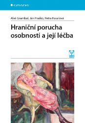 Hraniční porucha osobnosti a její léčba Hraniční porucha osobnosti a její léčba