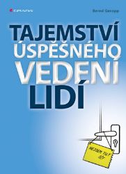 Tajemství úspěšného vedení lidí Tajemství úspěšného vedení lidí