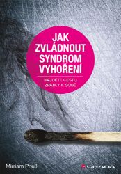 Jak zvládnout syndrom vyhoření Jak zvládnout syndrom vyhoření