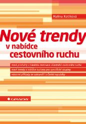 Nové trendy v nabídce cestovního ruchu Nové trendy v nabídce cestovního ruchu