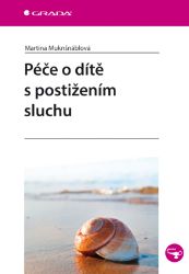 Péče o dítě s postižením sluchu Péče o dítě s postižením sluchu