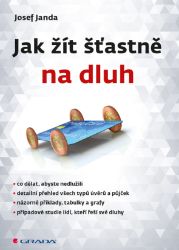 Jak žít šťastně na dluh - Ekonomie a finance Jak žít šťastně na dluh