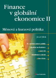 Finance v globální ekonomice II: Měnová a kurzová politika Finance v globální ekonomice II: Měnová a kurzová politika