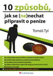 10 způsobů, jak se (ne)nechat připravit o peníze 10 způsobů, jak se (ne)nechat připravit o peníze