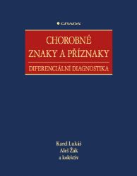 Chorobné znaky a příznaky Chorobné znaky a příznaky