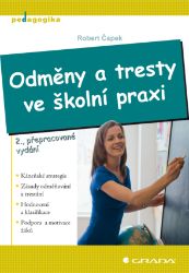 Odměny a tresty ve školní praxi Odměny a tresty ve školní praxi