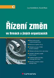 Řízení změn ve firmách a jiných organizacích Řízení změn ve firmách a jiných organizacích