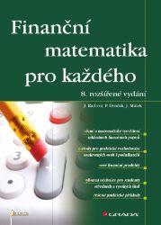 Finanční matematika pro každého - Ekonomie a finance Finanční matematika pro každého