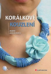 Korálkové kouzlení - Umění, kultura a řemesla Korálkové kouzlení