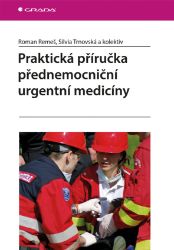Praktická příručka přednemocniční urgentní medicíny Praktická příručka přednemocniční urgentní medicíny