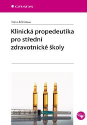 Klinická propedeutika pro střední zdravotnické školy - Literatura pro zdravotní sestry e-knihy Klinická propedeutika pro střední zdravotnické školy