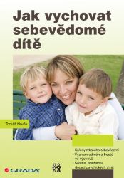 Jak vychovat sebevědomé dítě - Vztahy a rodičovství Jak vychovat sebevědomé dítě