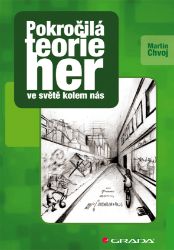 Pokročilá teorie her ve světě kolem nás - Ekonomie a finance Pokročilá teorie her ve světě kolem nás