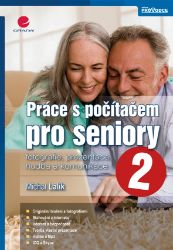Práce s počítačem pro seniory 2 Práce s počítačem pro seniory 2