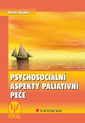 Psychosociální aspekty paliativní péče Psychosociální aspekty paliativní péče
