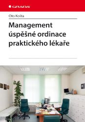 Management úspěšné ordinace praktického lékaře - Lékařská literatura e-knihy Management úspěšné ordinace praktického lékaře