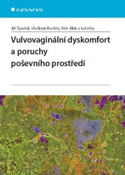 Vulvovaginální dyskomfort a poruchy poševního prostředí Vulvovaginální dyskomfort a poruchy poševního prostředí