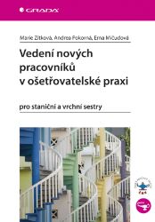 Vedení nových pracovníků v ošetřovatelské praxi - Literatura pro zdravotní sestry e-knihy Vedení nových pracovníků v ošetřovatelské praxi