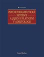 Psychoterapeutické systémy a jejich uplatnění v adiktologii Psychoterapeutické systémy a jejich uplatnění v adiktologii