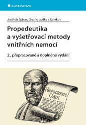 Propedeutika a vyšetřovací metody vnitřních nemocí Propedeutika a vyšetřovací metody vnitřních nemocí