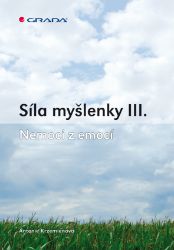 Síla myšlenky III. Síla myšlenky III.