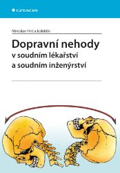 Dopravní nehody v soudním lékařství a soudním inženýrství Dopravní nehody v soudním lékařství a soudním inženýrství