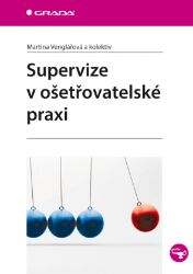 Supervize v ošetřovatelské praxi - Literatura pro zdravotní sestry e-knihy Supervize v ošetřovatelské praxi