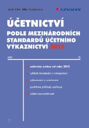 Účetnictví podle mezinárodních standardů účetního výkaznictví 2012 Účetnictví podle mezinárodních standardů účetního výkaznictví 2012