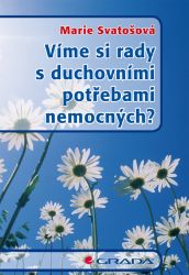 Víme si rady s duchovními potřebami nemocných? - Marie Svatošová - Literatura pro zdravotní sestry e-knihy Víme si rady s duchovními potřebami nemocných?