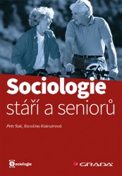 Sociologie stáří a seniorů Sociologie stáří a seniorů