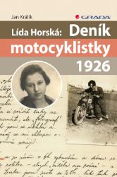 Lída Horská: Deník motocyklistky 1926 Lída Horská: Deník motocyklistky 1926