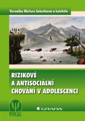 Rizikové a antisociální chování v adolescenci Rizikové a antisociální chování v adolescenci