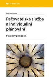 Pečovatelská služba a individuální plánování Pečovatelská služba a individuální plánování