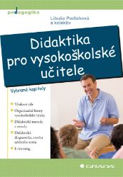 Didaktika pro vysokoškolské učitele Didaktika pro vysokoškolské učitele
