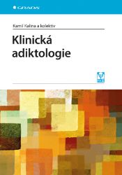 Klinická adiktologie Klinická adiktologie