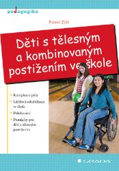 Děti s tělesným a kombinovaným postižením ve škole Děti s tělesným a kombinovaným postižením ve škole