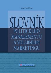 Slovník politického managementu a volebního marketingu