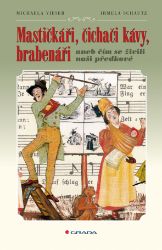 Mastičkáři, čichači kávy, brabenáři Mastičkáři, čichači kávy, brabenáři