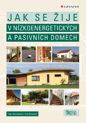 Jak se žije v nízkoenergetických a pasivních domech Jak se žije v nízkoenergetických a pasivních domech