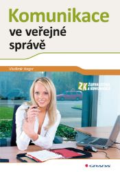 Komunikace ve veřejné správě Komunikace ve veřejné správě