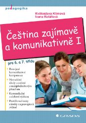Čeština zajímavě a komunikativně I Čeština zajímavě a komunikativně I