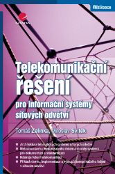 Telekomunikační řešení pro informační systémy síťových odvětví Telekomunikační řešení pro informační systémy síťových odvětví