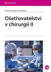 Ošetřovatelství v chirurgii II - Literatura pro zdravotní sestry e-knihy Ošetřovatelství v chirurgii II
