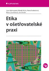 Etika v ošetřovatelské praxi - Literatura pro zdravotní sestry e-knihy Etika v ošetřovatelské praxi