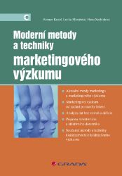 Moderní metody a techniky marketingového výzkumu Moderní metody a techniky marketingového výzkumu