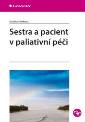 Sestra a pacient v paliativní péči - Literatura pro zdravotní sestry e-knihy Sestra a pacient v paliativní péči