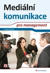 Mediální komunikace pro management Mediální komunikace pro management