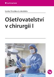 Ošetřovatelství v chirurgii I - Literatura pro zdravotní sestry e-knihy Ošetřovatelství v chirurgii I