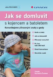 Jak se domluvit s kojencem a batoletem - Vztahy a rodičovství Jak se domluvit s kojencem a batoletem